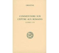 SC 532 Commentaire sur l'Épitre aux Romains, I