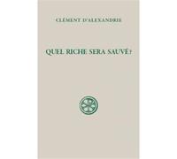 Sc 537 quel riche sera sauvé ? Clément D'alexandrie (Auteur)
