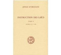Sc 550 instructions des laics - tome 2 (livres ii, 17-iii) Jonas D'orléans (Auteur)