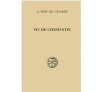 Sc 559 vie de constantin Eusèbe De Césarée (Auteur), RONDEAU MARIE-JOSEPH (Traduction)