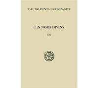 Sc 578 les noms divins chapitre i-iv Denys L'Areopagite (Auteur)