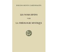 Les noms divins - Chapitres V-XIII La théologie mystique