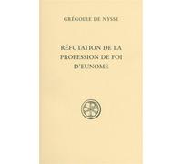 Sc 584 refutation de la profession de foi d'eunome - Grégoire de Nysse - Cerf - relié - Essai