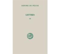 Sc 586 lettres - tome 3 lettres 1701-2000 Isidore de Péluse (Auteur)
