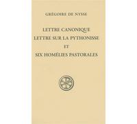 Sc 588 lettre canonique, lettre sur la pythonisse et six homelies pastorales Lettre sur la pythonisse et six homélies pastorales, Edition bilingue français-grec ancien - Grégoire de Nysse - Cerf - bro