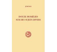 SC 593 Douze homélies sur des sujets divers