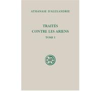 Sc 598 traites contre les ariens - tome 1 - Athanase - Cerf - broché - Essai