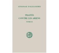 Sc 599 traites contre les ariens - tome 2 - Athanase - Cerf - broché - Essai