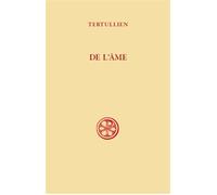 Sc 601 - de l'ame - TERTULLIEN QUINTUS SEPTIMIUS - Cerf - broché - Essai