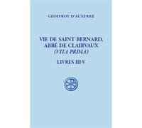 Sc 620 vie de saint bernard, abbe de clairvaux - (vita prima) - livre iii-v FASSETTA RAFFAELE (Préface), Geoffroy d' Auxerre (Auteur)
