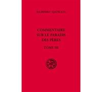 Sc 628 commentaire sur le paradis des peres - livre iii DADISHO' QATRAYA (Auteur), PHILLIPS DAVID (Traduction)