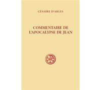 Sc 636 commentaire de l'apocalypse de jean Césaire D'Arles (Auteur)