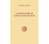 Sc 636 commentaire de l'apocalypse de jean - Césaire D'Arles - Cerf - broché - Essai