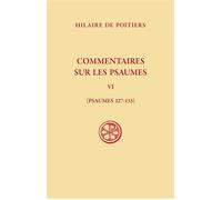 SC 643 Commentaires sur les Psaumes t. VI (Psaumes 127-133) psaumes 127-133 - Hilaire De Poitiers - Cerf - broché - Essai