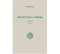 SC 651 - Traité sur la prière tome 2 : 18-34 - Origène - Cerf - broché - Essai