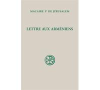 SC 667- Lettres aux Arméniens - Macaire de Jérusalem - Cerf - broché - Essai