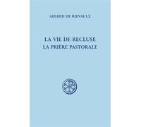 Sc 76 la vie de recluse la priere pastorale - Aelred De Rievaulx - Cerf - Livre