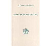 Sc 79 sur la providence de dieu - Jean Chrysostome - Cerf - broché - Essai