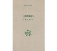 Sc 87 homelies sur s. luc Origène (Auteur)