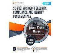 SC-900: Microsoft Security, Compliance, and Identity Fundamentals Exam Cram Notes: Third Edition - 2024