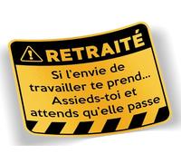 SC ® - Sticker/Autocollant - Panneau Retraité - Humour Cadeau Rigolo Retraite - Fabrication Française