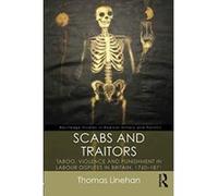 Scabs and Traitors: Taboo, Violence and Punishment in Labour Disputes in Britain, 1760-1871 (Routledge Studies in Radical History and Politics) - [Version Originale] Inconnu (Auteur)