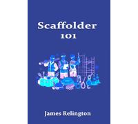 Scaffolder 101: How to Start in Scaffolding, Rigging, and Site Safety