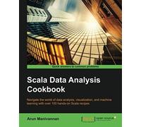 Scala Data Analysis Cookbook
