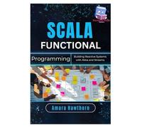 Scala Functional Programming: Building Reactive Systems With Akka And Streams