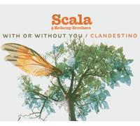 Scala & Kolacny Brothers - with Or Without You/Clandestino [Import]
