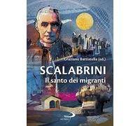 Scalabrini. Il santo dei migranti