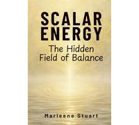 Scalar Energy: The Hidden Field of Balance