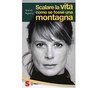 Scalare la vita come se fosse una montagna