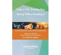 Scale or Fail: Growing Your Startup Without Breaking It