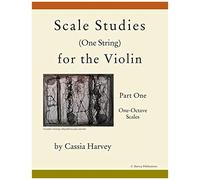 Scale Studies (One String) For The Violin, Part One, One-Octave Scales
