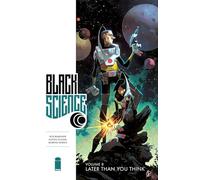 Black Science Volume 8: Later Than You Think - [Version Originale] Inconnu (Auteur)