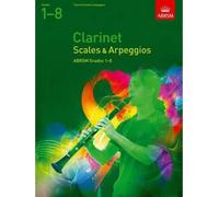 [(Scales and Arpeggios for Clarinet, Grades 1-8)] [ By (author) ABRSM ] [May, 1995]