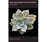 Scales And Arpeggios For Classical Guitar