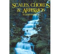 [(Scales, Chords and Arpeggios Levels 2 - 4 * * )] [Author: James Bastien] [Dec-1997]