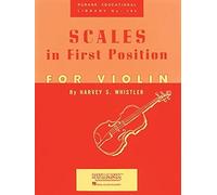 Scales In First Position Violin Sheet Music Songbook Beginner And Intermediate Scale Exercises Arpeggios, Bowing Techniques And Tone Study Rubank Educational Library Harvey S. Whistler