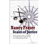 Scales of Justice by Nancy Northwestern University Fraser Nancy Fraser (Auteur)