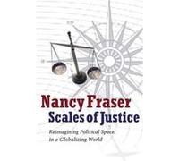 Scales of Justice by Nancy Northwestern University Fraser Nancy Fraser (Auteur)