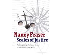Scales of Justice: Reimagining Political Space in a Globalizing World