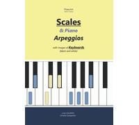 Scales & Piano Arpeggios: With Images Of Keyboards (Black And White).116 Pages 8.27 X 11.69 Inches.Includes: Major Scales, Harmonic And Melodic Minor Scales & Arpeggios.