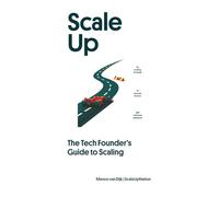 ScaleUp: The tech founder's guide to scaling