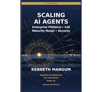 Scaling AI Agents: Center of Excellence Models, Cost Management, Security, Maturity Frameworks, and Enterprise-Wide Deployment