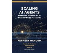 Scaling AI Agents: Center of Excellence Models, Cost Management, Security, Maturity Frameworks, and Enterprise-Wide Deployment