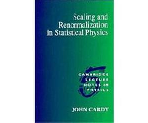 Scaling and Renormalization in Statistical Physics, Cambridge Lecture Notes in Physics, 5 John L. Cardy (Auteur)