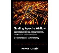 Scaling Apache Airflow: Optimizing performance with Kubernetes executors, hybrid architecture, and high-availability configuration management for massive data workloads.
