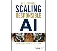 Scaling Responsible AI - Noelle Russell - John Wiley amp Sons Inc - Livre en Anglais - Hardback Noelle RussellNoelle Russell (Auteur)